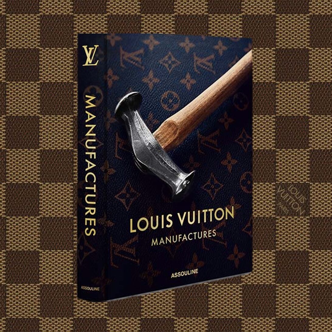 Louis Vuitton Manufactures' Is An Insight Into The Craftsmanship