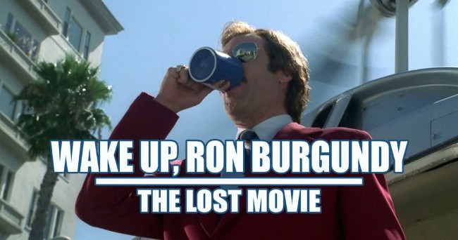 Wake Up Ron Burgundy